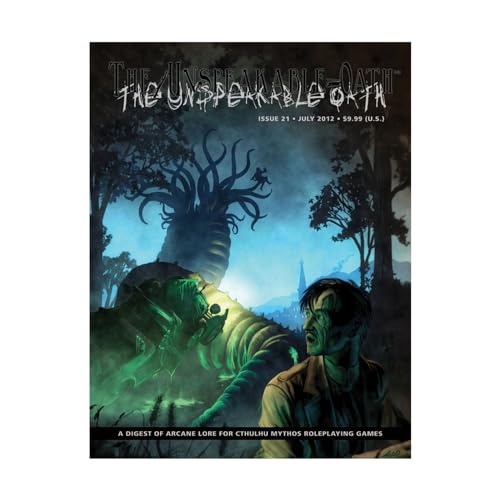 The Unspeakable Oath 21: A Digest of Arcane Lore for Cthulhu Mythos RolePlaying Games